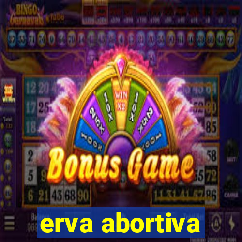 erva abortiva